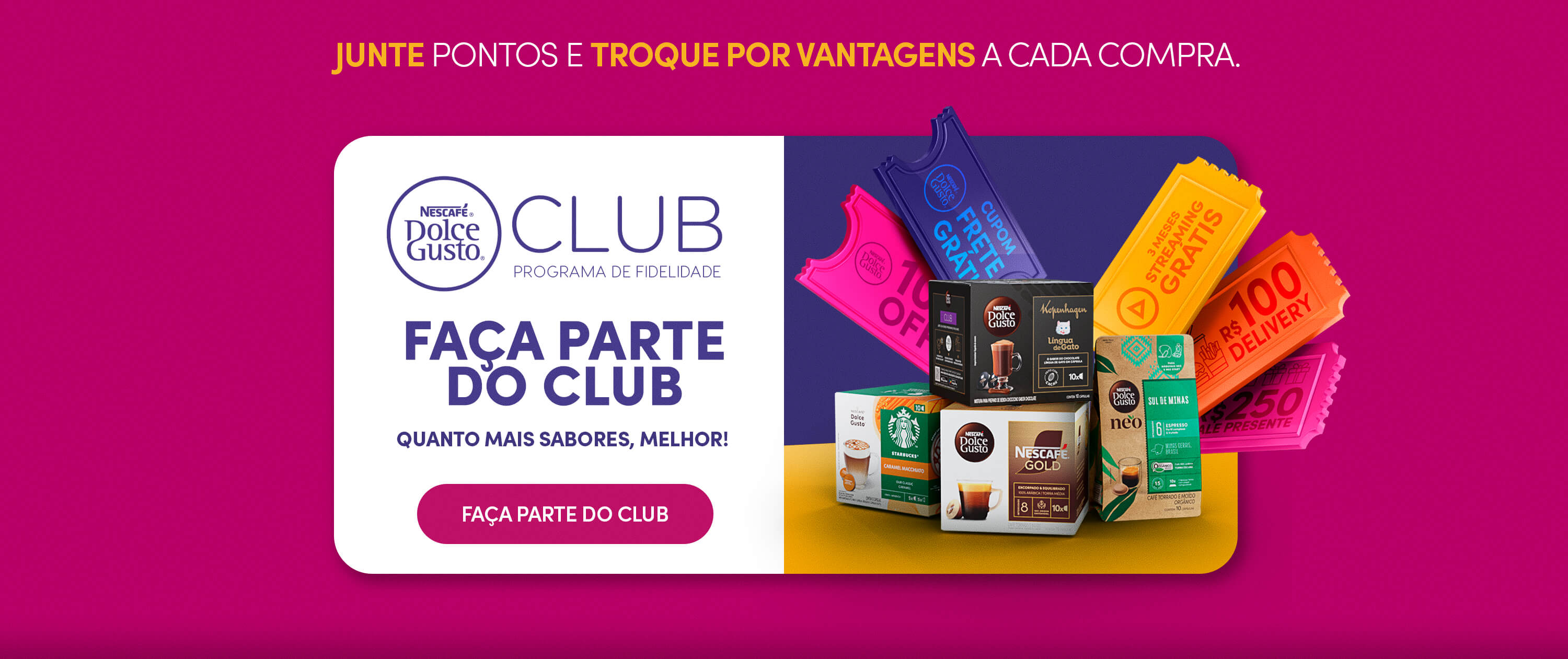 Banner do programa de fidelidade Nescaf&eacute; Dolce Gusto Club, onde consumidores acumulam pontos em compras de c&aacute;psulas de caf&eacute;, cafeteiras e acess&oacute;rios para trocar por produtos, descontos, frete gr&aacute;tis e vantagens exclusivas.